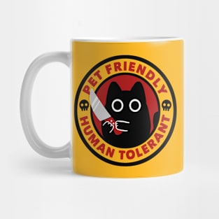 Pet Friendly Human Tolerant by Tobe Fonseca Mug